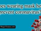 Does wearing mask help prevent coronavirus?