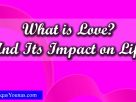 What is Love and its Impact on Life